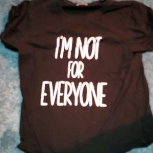 "I'm not for everyone" T-Shirt